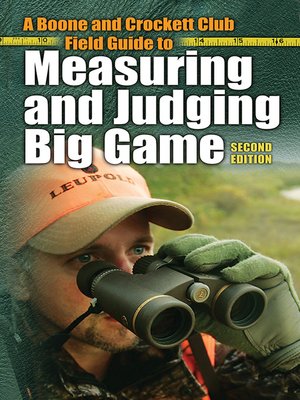 cover image of A Boone and Crockett Club Field Guide to Measuring and Judging Big Game
